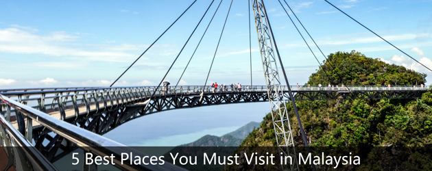 5 Best Places You Must Visit in Malaysia