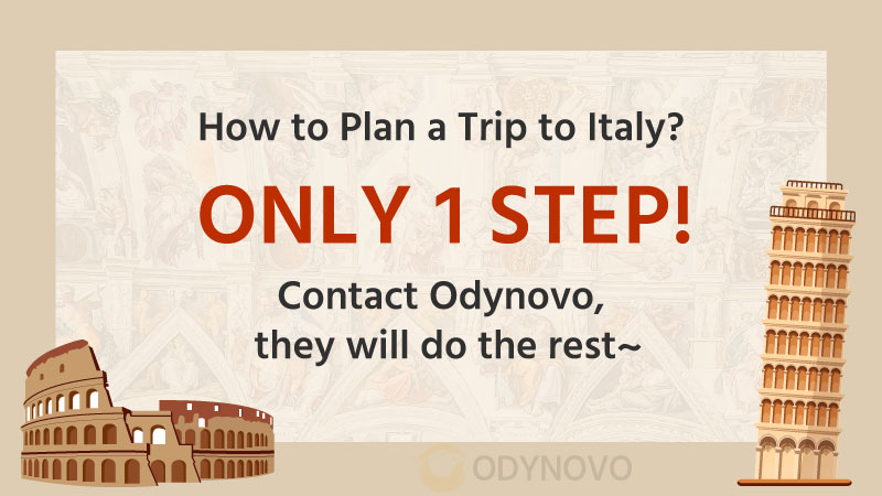 One Step to Make Your Italy Trip Become True