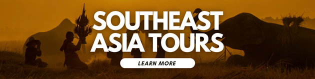 More Southeast Asia Tours